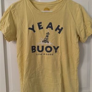 Yeah Buoy Life is Good Tee Shirt